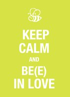 keep calm and be in love